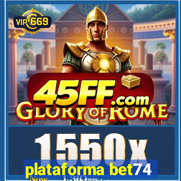 plataforma bet74